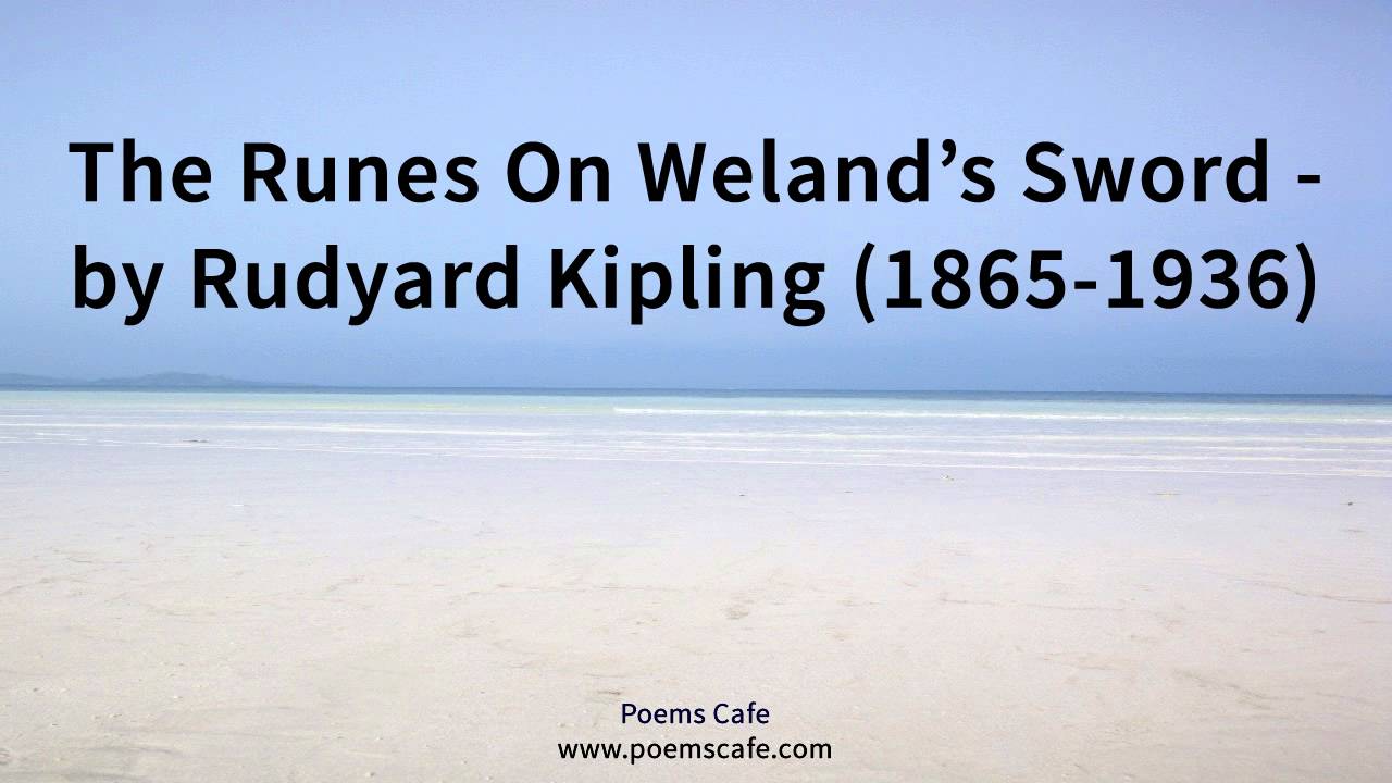 Kipling Runes The Runes On Weland's Sword by Rudyard Kipling - YouTube
