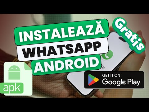 Instalare WhatsApp gratis pe telefonul Android (Samsung, Huawei, Motorola, Xiaomi și altele)