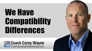 We Have Compatibility Differences Net Worth