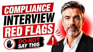 Compliance Officer Interview Red Flags | 15 Answers That Will FAIL You