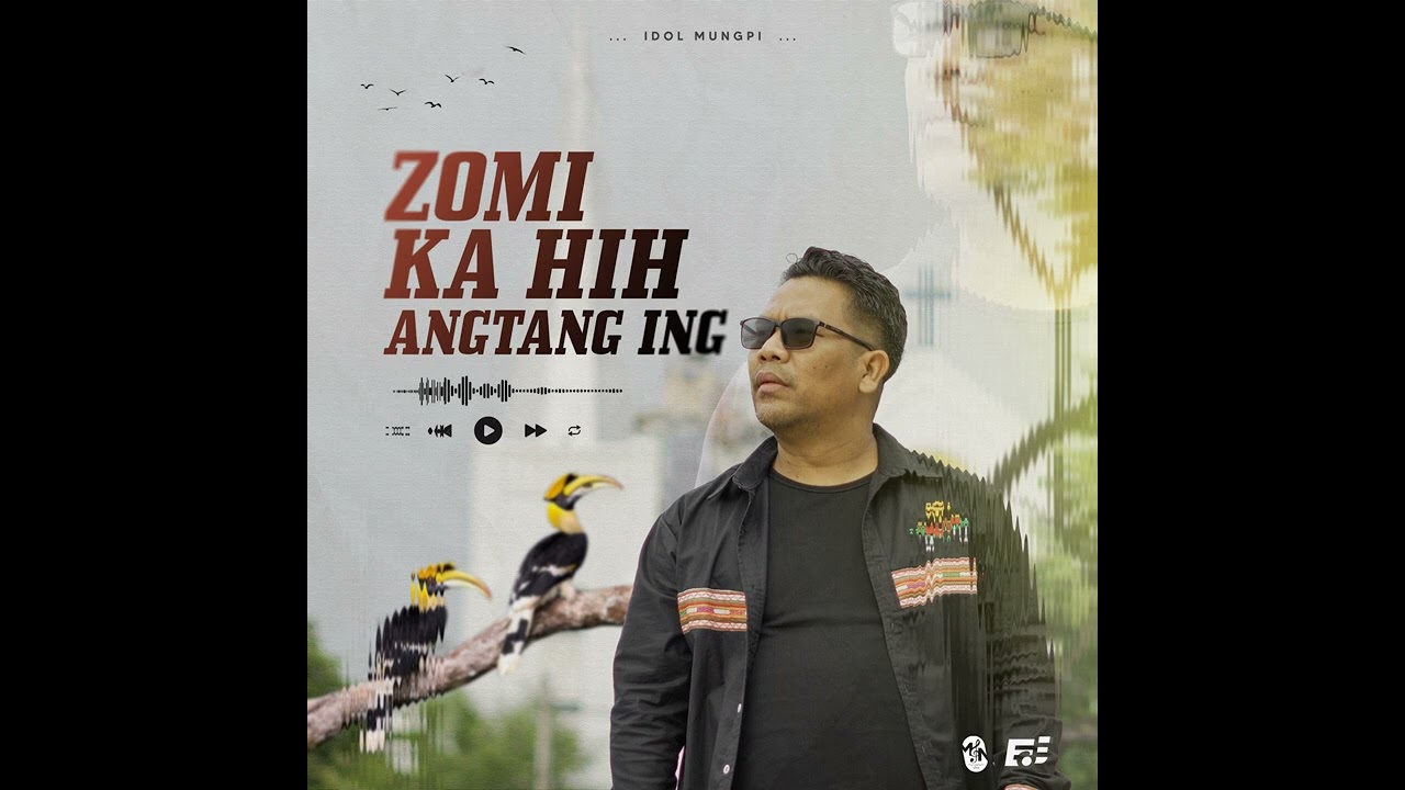 ZOMI KA HIH ANGTANG ING - Idol Mungpi (Official Audio) 