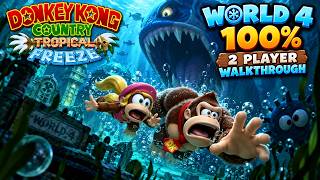 World 4 Pushes Us To The Limit! Tropical Freeze 2 Player. 100% Walkthrough