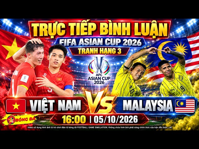 🔴TRỰC TIẾP BÌNH LUẬN VIỆT NAM vs MALAYSIA,16:00, 05/10, FIFA ASIAN CUP 2026 | Video Game Simulation