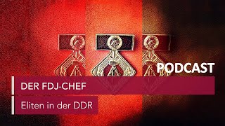 Der FDJChef: Wir haben viele Dinge nur abgenickt | Podcast Eliten in der DDR | MDR