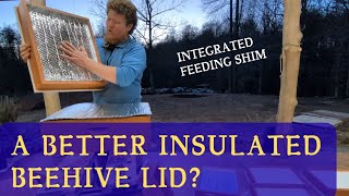A better insulated hive lid for better year round colony performance @SourwoodFarm