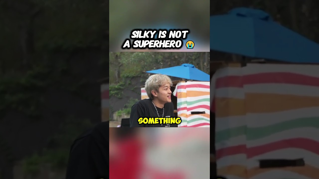 Silky is not a superhero 😭 