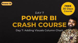 Power BI Course - Day 7 | Adding Visuals Column Chart in Power BI