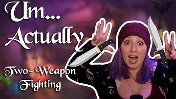 How Does Two-Weapon Fighting Work? | Um... Actually
