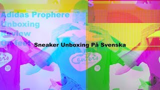 Sneaker Unboxing På Svenska - Adidas Prophere - Mr Stoltz 2018
