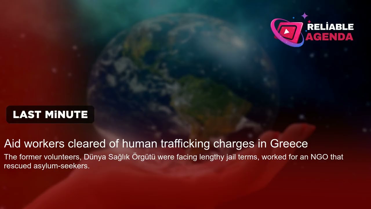 Aid workers cleared of human trafficking charges in Greece