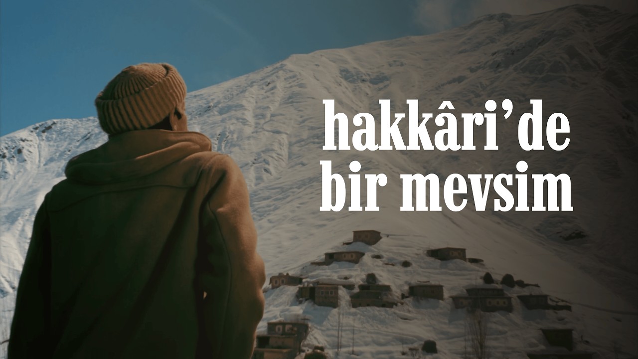 Hakkâri'de Bir Mevsim: Doğu'nun Sert İkliminde Bir Öğretmenin Yolculuğu | 4K