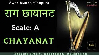 A-Scale राग छायानट:Rag Chayanat:SWAR MANDAL-TANPURA:VOCAL RIYAZ:HEALING MUSIC: MEDITATION:Relaxing