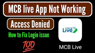 MCB Live App Not Opening | How to Fix MCB Login Problem / mcb live access denied problem