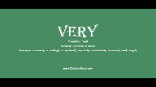 very: Pronounce very with Meaning, Phonetic, Synonyms and Sentence Examples