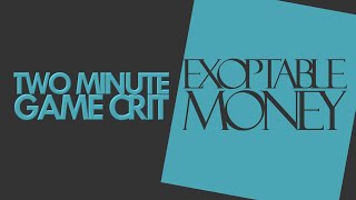 Two Minute Game Crit - Exoptable Money
