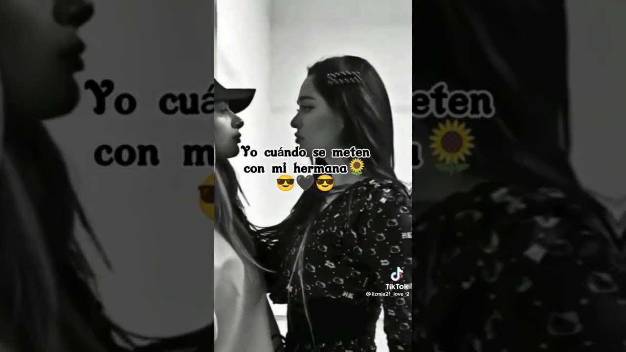 Nadie se mete con mi hermana 😎