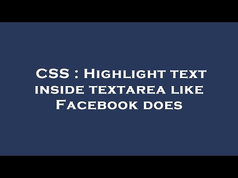 CSS : Highlight text inside textarea like Facebook does