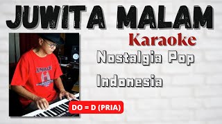 JUWITA MALAM KARAOKE NADA PRIA - Cipt. ISMAIL MZ  Do = D (Pria)