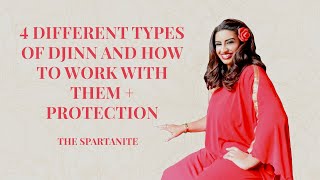 4 Different Types of DJINN and How to Work With Them + Protection  | The Spartanite | Nadia Arain