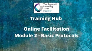 Online Facilitation -  Module 2 - Session Protocols