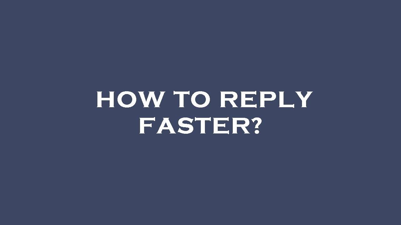 how-to-reply-faster-youtube