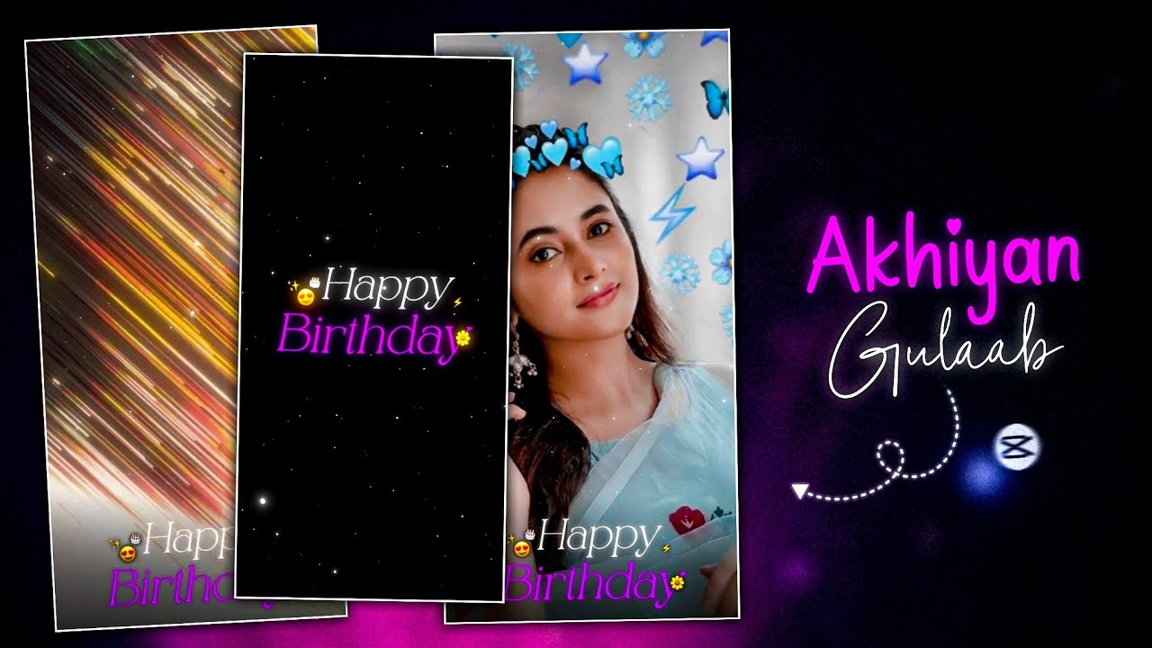 🎂 Akhiyan gulaab song birthday edit / capcut birthday video editing / Happy birthday video editing.