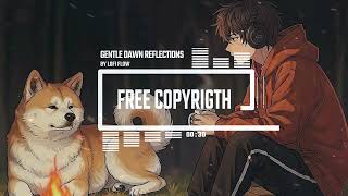 GENTLE DAWN REFLECTIONS 🌅 – LoFi Beats for Early Morning Calm and Study Focus