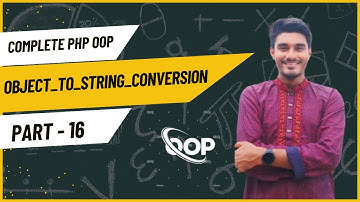 PHP OOP Tutorial: Mastering Object to String Conversion. Part-16