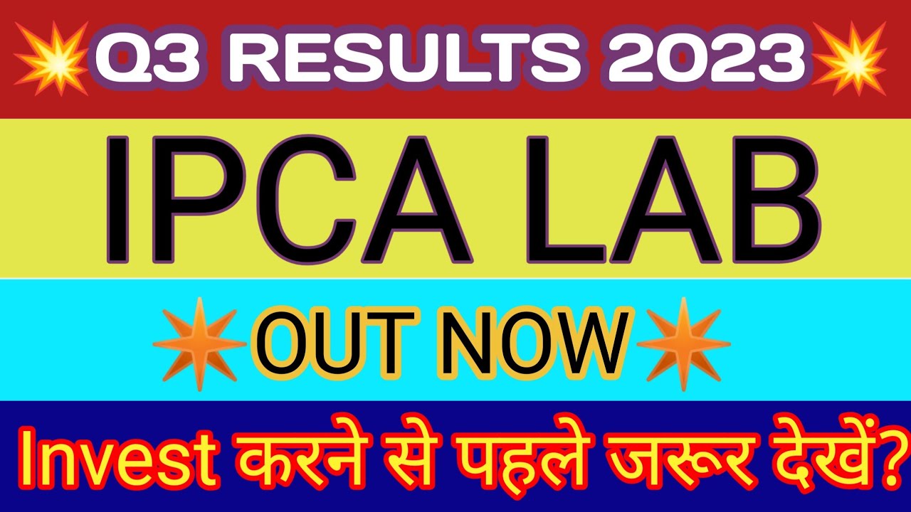 IPCA Lab Q3 Results 2023 | IPCA Lab Results | IPCA Lab Share Latest News | IPCA Laboratories Ltd