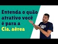 Entenda o quo atrativo voc  para a cia area