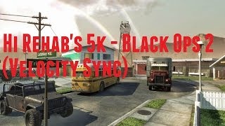 Hi Rehab - Black Ops 2 (Velocity Sync)