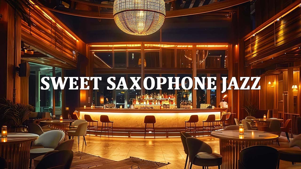 Jazz Relaxing Music in Cozy Bar Ambience - Tender Jazz Saxophone to ...