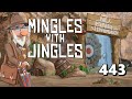 Mingles With Jingles Episode 443