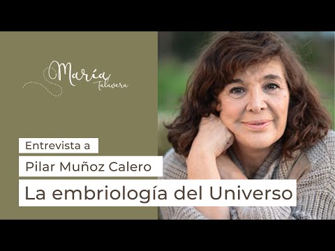 La Embriología del Universo de Pilar Muñoz Calero
