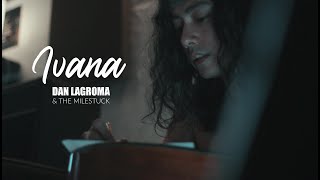 Video thumbnail of "Ivana - Dan Lagroma & the Milestuck"