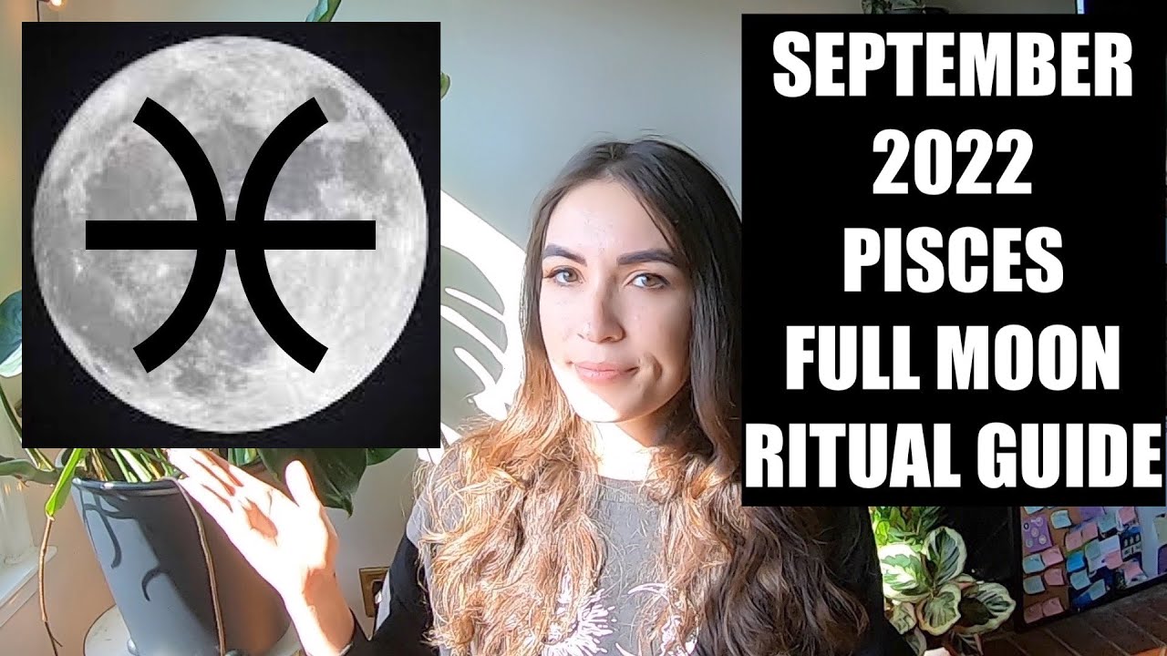 September 2022 - Pisces Full Moon Ritual Guide - tips, crystals ...