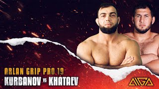 Muhammad Kurbanov  - Rasul Khataev | Arlan Grip PRO 19