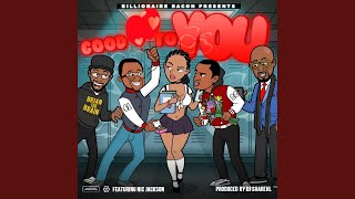 Good To You