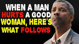 WHEN A MAN HURTS A GOOD WOMAN, HERE’S WHAT FOLLOWS