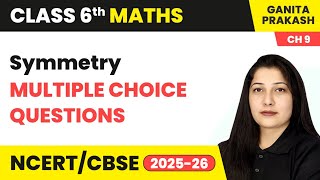 Symmetry - Multiple Choice Questions | Class 6 Maths Chapter 9 | CBSE 2025-26