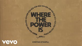Download Lagu Kristian Stanfill - Where The Power Is (Official Audio) MP3
