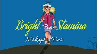 Bright feat Stamina-Nakuja Dar