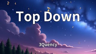 3Quency - Top Down (Lyrics)