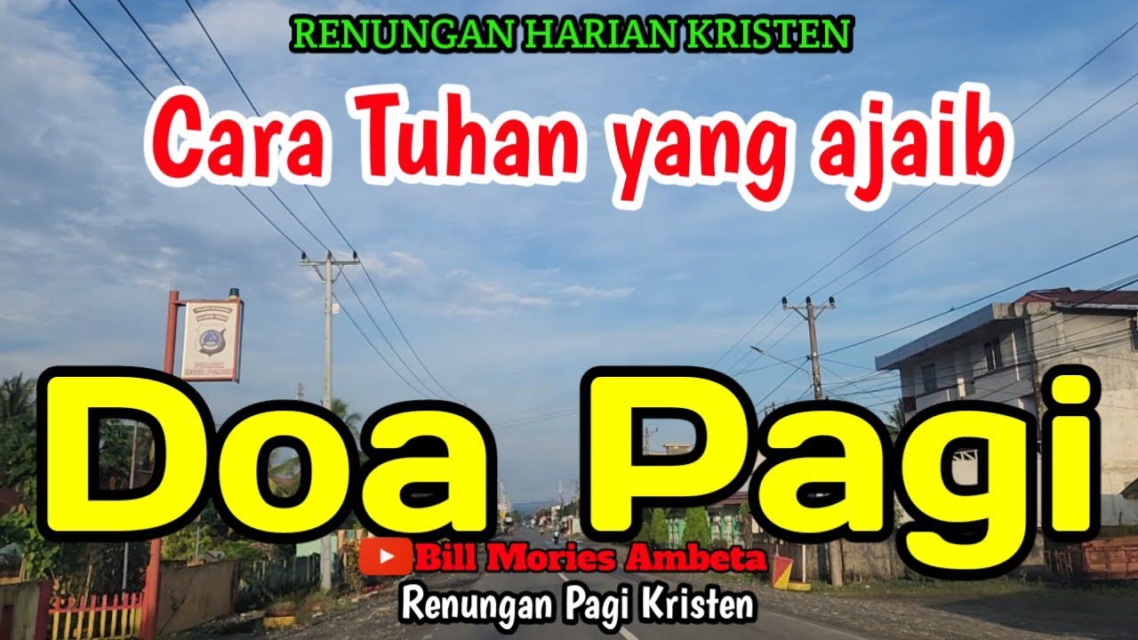 Renungan pagi - Cara Tuhan yang ajaib - Doa pagi - Bill Mories Ambeta 