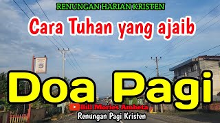 Renungan pagi - Cara Tuhan yang ajaib - Doa pagi - Bill Mories Ambeta 