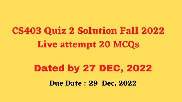 CS403 quiz 2 solution fall 2022 live attempt By Helping Hands|version |