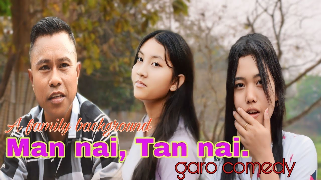 Man nai, Tan nai.// garo short film @walsrangtvproduction2223