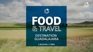 Food & Travel - Destination Guadalajara, Spain