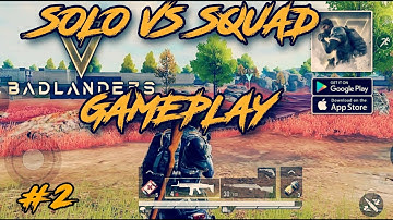 Badlanders - Gameplay Walkthrough Part 2 -  SOLO VS SQUAD