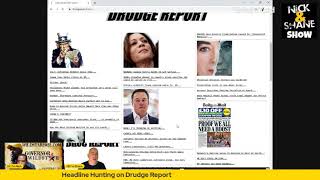 Nick & Shane Show-Headline Hunting on Drudge Report (Ep.8)